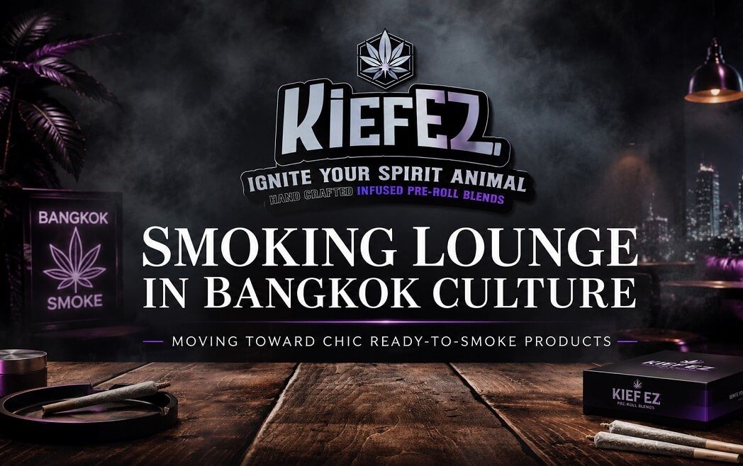 Smoking Lounge in Bangkok Culture: Moving Toward Chic Ready-to-Smoke Products